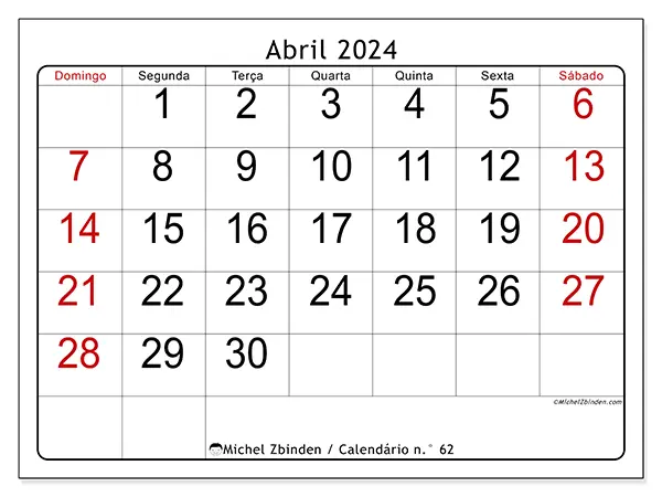 Calendário n.° 62 para abril de 2024, que pode ser impresso gratuitamente. Semana:  De domingo a sábado.