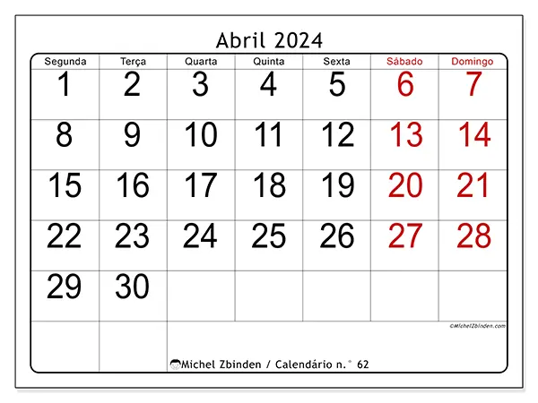 Calendário n.° 62 para abril de 2024, que pode ser impresso gratuitamente. Semana:  Segunda-feira a domingo.