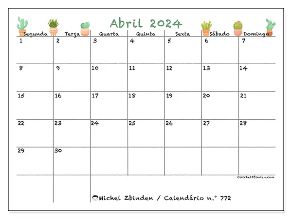 Calendário n.° 772 para abril de 2024, que pode ser impresso gratuitamente. Semana:  Segunda-feira a domingo.