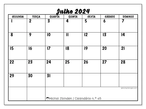Calendário n.° 45 para julho de 2024, que pode ser impresso gratuitamente. Semana:  Segunda-feira a domingo.