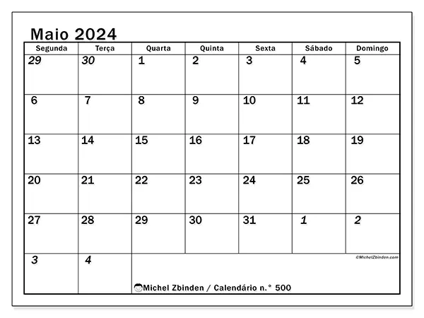 Calendário n.° 500 para maio de 2024, que pode ser impresso gratuitamente. Semana:  Segunda-feira a domingo.