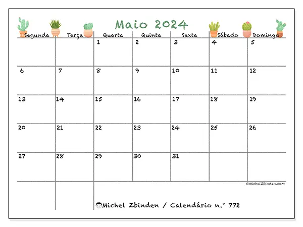 Calendário n.° 772 para maio de 2024, que pode ser impresso gratuitamente. Semana:  Segunda-feira a domingo.