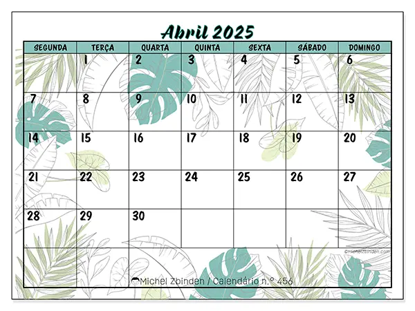 Calendário para imprimir n.° 456 para abril de 2025. Semana: Segunda-feira a domingo.