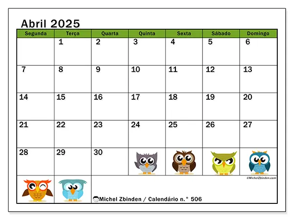 Calendário n.° 506 para abril de 2025, que pode ser impresso gratuitamente. Semana:  Segunda-feira a domingo.