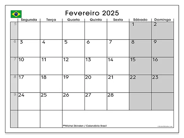 Calendário Brasil para fevereiro de 2025, que pode ser impresso gratuitamente. Semana:  Segunda-feira a domingo.