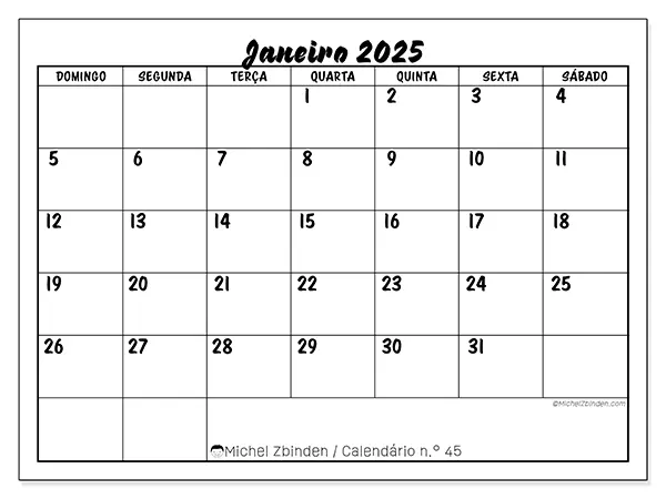 Calendário n.° 45 para janeiro de 2025, que pode ser impresso gratuitamente. Semana:  De domingo a sábado.