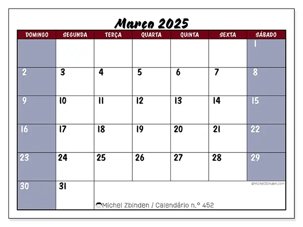 Calendário n.° 452 para março de 2025, que pode ser impresso gratuitamente. Semana:  De domingo a sábado.