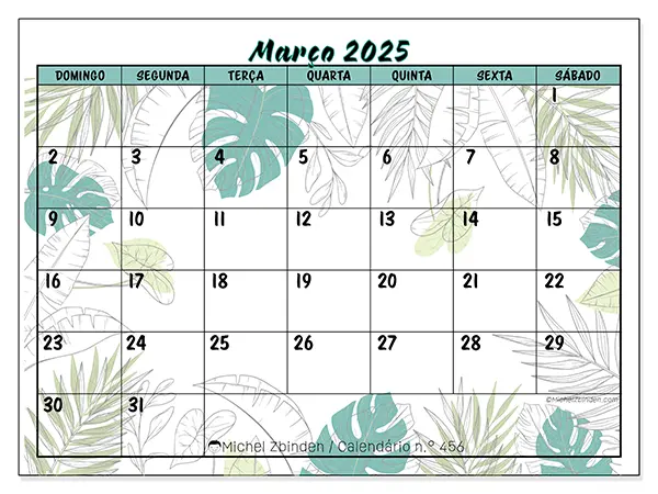 Calendário n.° 456 para março de 2025, que pode ser impresso gratuitamente. Semana:  De domingo a sábado.