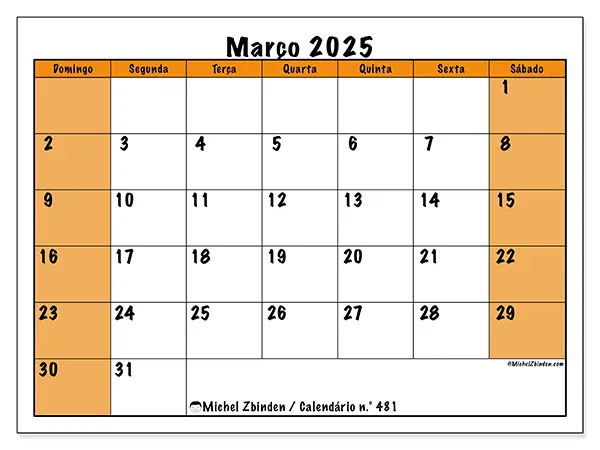Calendário n.° 481 para março de 2025, que pode ser impresso gratuitamente. Semana:  De domingo a sábado.