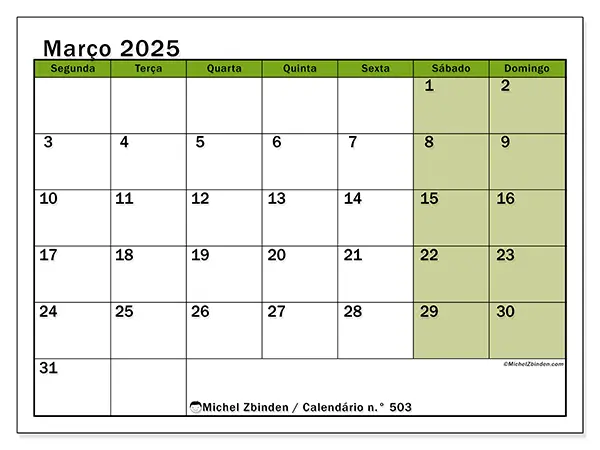 Calendário n.° 503 para março de 2025, que pode ser impresso gratuitamente. Semana:  Segunda-feira a domingo.