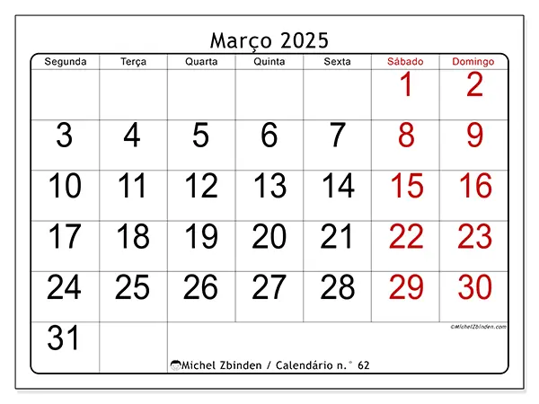 Calendário n.° 62 para março de 2025, que pode ser impresso gratuitamente. Semana:  Segunda-feira a domingo.